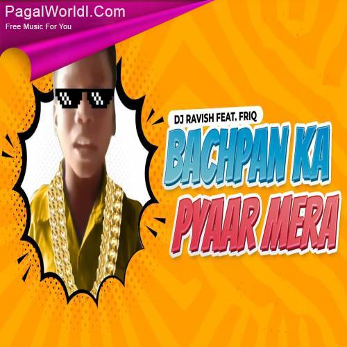 Bachpan Ka Pyaar Mera - DJ Ravish Poster