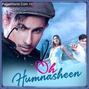 Oh Humnasheen Poster