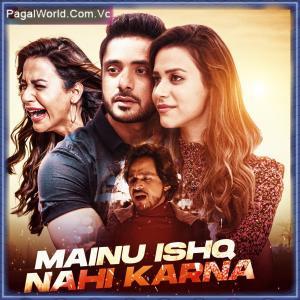 Mainu Ishq Nai Karna Poster