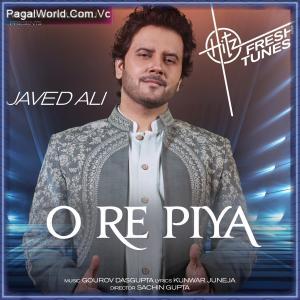 O Re Piya - Javed Ali Poster