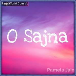 O Sajna - Pamela Jain Poster