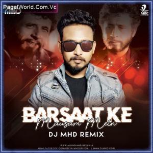 Barsaat Ke Mausam Mein (Remix) - DJ MHD Poster