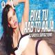 Piya Tu Aab To Aaja (2K22 Remix) - DJ Shreya x Sarfraz Poster
