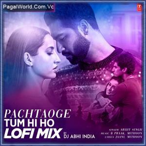 Pachtaoge-Tum Hi Ho Lofi Mix Poster