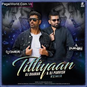 Titliaan (Remix) - DJ Dharak x DJ Purvish Poster