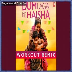 Dum Laga Ke Haisha - Workout Remix Poster