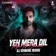 Yeh Mera Dil (Remix) - DJ Dharak Poster
