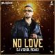 No Love (Remix) - DJ Vishal Poster