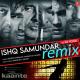 Ishq Samundar Remix - DJ Yogii Poster