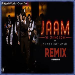 Jaam (Yo Yo Honey Singh) - Bass Yogi Remix Poster
