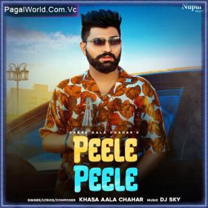 Peele Peele - Khasa Aala Chahar Poster