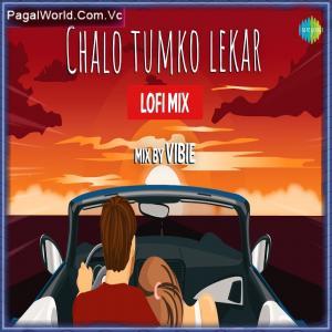 Chalo Tumko Lekar - LoFi Poster