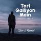 Teri Galliyon Mein - Slow and Reverb Poster