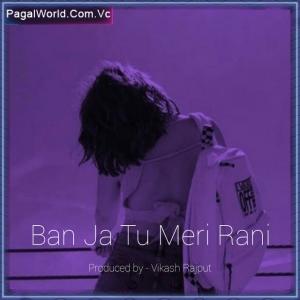 Ban Ja Tu Meri Rani - Slowed and Reverb Poster