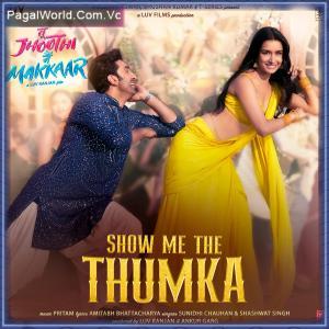 Show Me The Thumka - Tu Jhoothi Main Makkaar Poster
