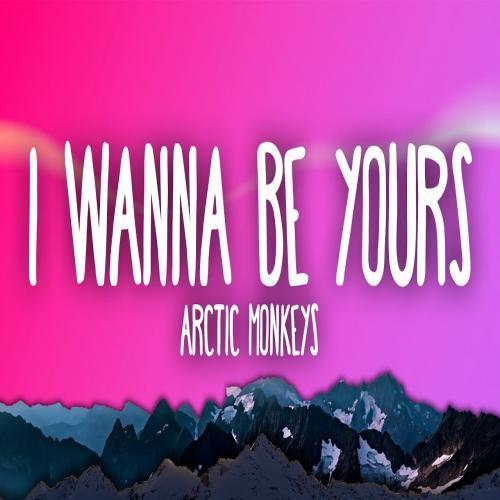 I Wanna Be Yours Poster