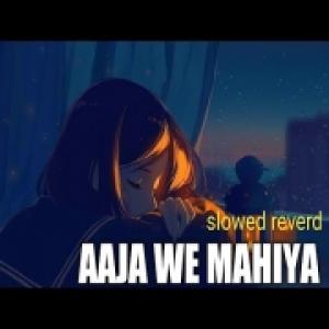 Aaja We Mahiya (Slowed Reverb Lofi Mix) Poster