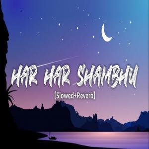 Har Har Shambhu (Slowed Reverb) Lofi Mix Poster