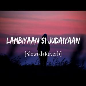 Lambiyaan Si Judaiyaan Lofi Mix (Slowed and Reverb) Poster