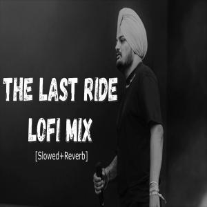 The Last Ride Lofi Mix (Slowed and Reverb) Poster