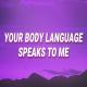 Your Body Language Speaks To Me Poster