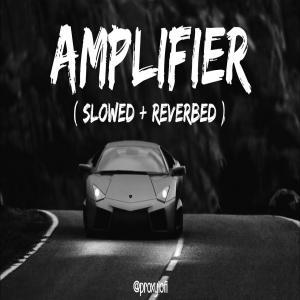 Amplifier (Slowed Reverbed) Lofi Mix Poster