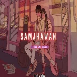 Samjhawan (Slowed And Reverb) Lofi Mix Poster