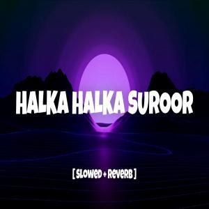 Halka Halka Suroor Lofi Mix (Slowed and Reverb) Poster