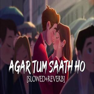 Agar Tum Saath Ho (Slowed and Reverb) Lofi Mix Poster