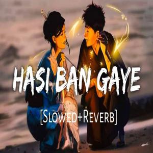 Hasi Ban Gaye (Slowed Reverb) Poster