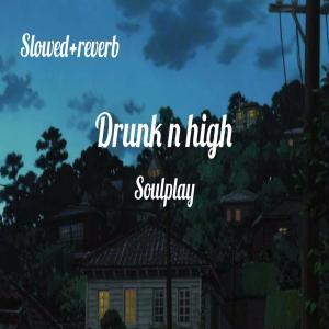 Drunk N High (Slowed Reverb) Poster