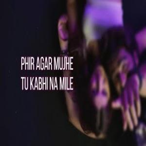 PhIr Agar Mujhe Tu KabhI Na Mile Poster