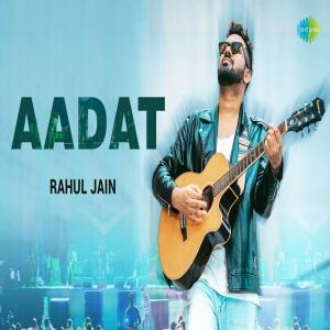 Aadat (Recreation) Rahul Jain Poster