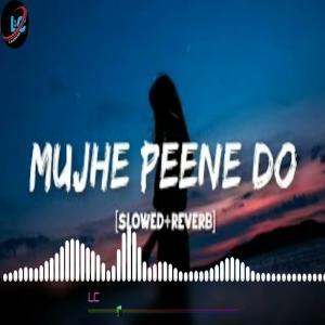 Mujhe Peene Do (Slowed Reverb) Poster