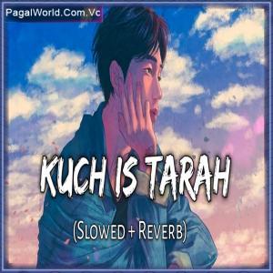 Kuch Is Tarah (Slowed And Reverb) Poster