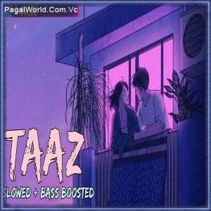 Taaz (Slowed And Reverb) Poster