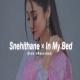 Snehithane X In My Bed (Slowed And Reverb) Poster