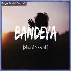 Bandeya (Slowed And Reverb) Poster
