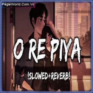 O Re Piya (Slowed And Reverb) Poster