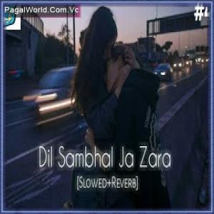 Dil Sambhal Jaa Zara Lofi Mix Slowed and Reverb Poster