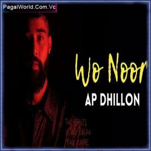 Wo Noor - Ap Dhillon Poster